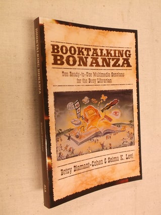 Item #10042 Booktalking Bonanza: Ten Ready-To-Use Multimedia Sessions for the Busy Librarian....