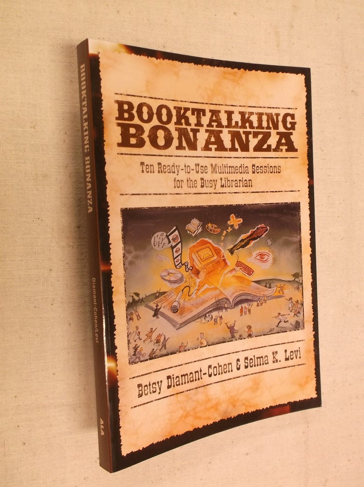 Item #10042 Booktalking Bonanza: Ten Ready-To-Use Multimedia Sessions for the Busy Librarian. Betsy Diamant-Cohen, Selma K. Levi.