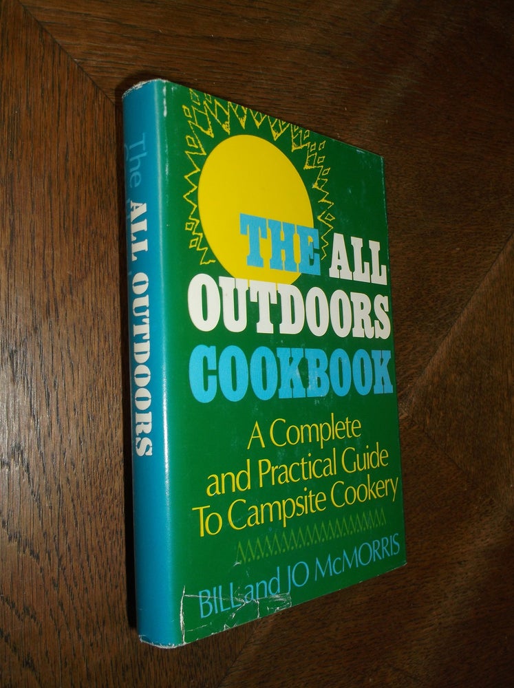 Item #10102 The All Outdoors Cookbook. Bill McMorris, Jo McMorris.
