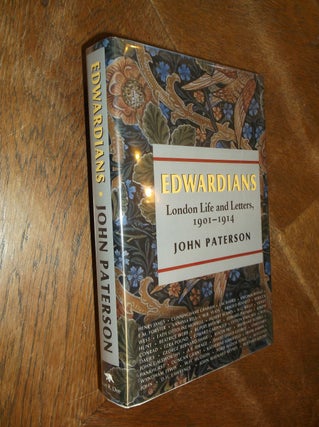 Item #10352 Edwardians: London Life and Letters, 1901-1914. John Paterson
