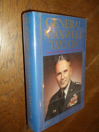 Item #10468 General Maxwell Taylor: The Sword and the Pen. John Martin Taylor