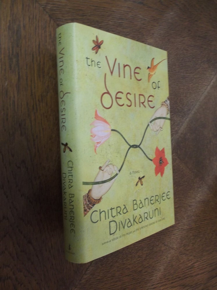 Item #10752 The Vine of Desire: A Novel. Chitra Divakaruni.