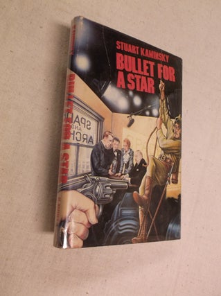 Item #10762 Bullet for a Star. Stuart M. Kaminsky