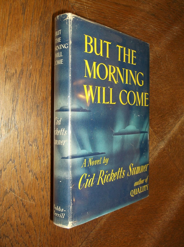 Item #10856 But The Morning Will Come. Cid Ricketts Sumner.