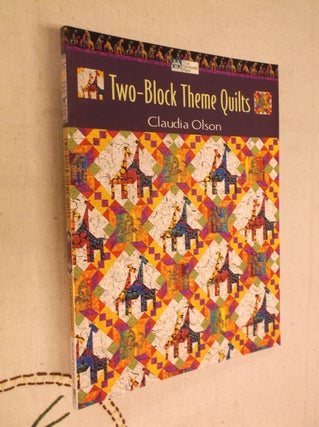 Item #10879 Two-Block Theme Quilts. Claudia Olson