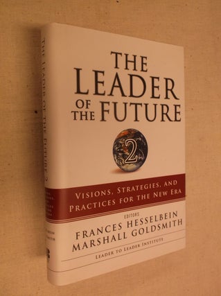 Item #11023 The Leader of the Future 2: Visions, Strategies, and Practices for the New Era....