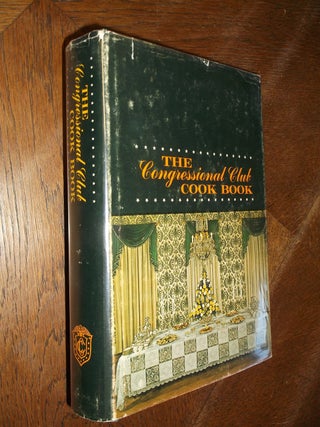 Item #11214 The Congressional Club Cook Book: Favorite National and International Recipes. The...