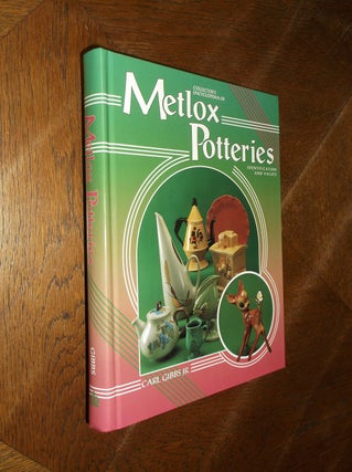 Item #11275 Collector's Encyclopedia of Metlox Potteries: Identification and Values. Carl Gibbs Jr