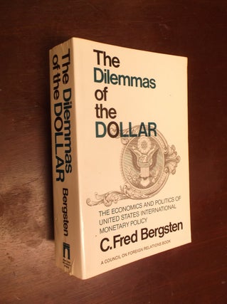 Item #11299 Dilemmas of the Dollar: The Economics and Politics of United States International...