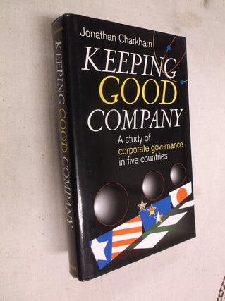 Item #11316 Keeping Good Company: A Study of Corporate Governance in Five Countries. Jonathan...