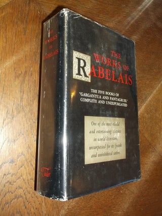 Item #11442 The Works of Rabelais: The Five Books of Gargantua and Pantagruel Complete and...
