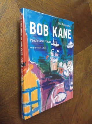 Item #11451 The Paintings of Bob Kane: People and Places. Richard J. Boyle