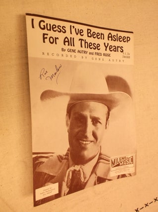 Item #11460 I Guess I've Been Asleep For All These Years (Sheet Music). Gene Autry, Fred Rose