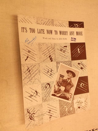Item #11465 It's Too Late Now To Worry Any More (Sheet Music). Joe Pope