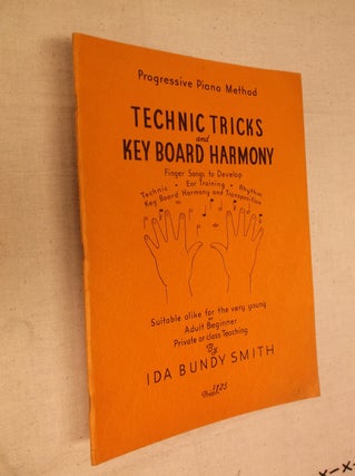 Item #11487 Technic Tricks and Key Board Harmony. Ida Bundy Smith