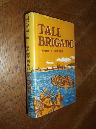 Item #11610 Tall Brigade: True Adventures of Tom McKay, Brigade Leader for the Early Hudson's Bay...