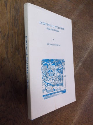 Item #11681 Individual Weather: Selected Poems. Mildred Weston
