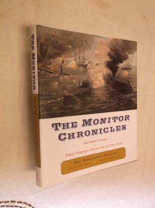 Item #11684 The Monitor Chronicles: One Sailor's Account: Today's Campaign to Recover the Civil...