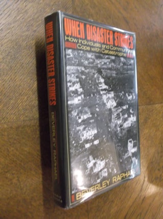 Item #11693 When Disaster Strikes: How Individuals and Communities Cope with Catastrophe....