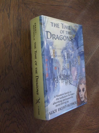 Item #11712 The Time of the Dragons. Alice Ekert-Rotholz