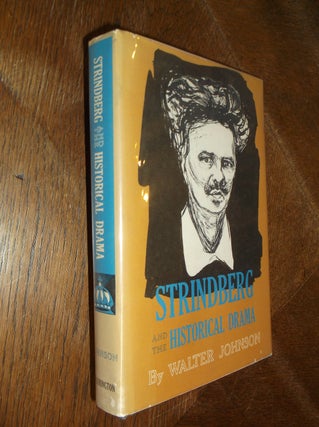 Item #11720 Strindberg and the Historical Drama. Walter Johnson