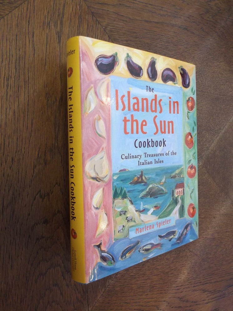 Item #11843 The Islands in the Sun Cookbook: Culinary Treasures of the Italian Isles. Marlena Spieler.