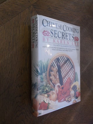 Item #11853 Chinese Cooking Secrets. Karen Lee, Alaxandra Branyon