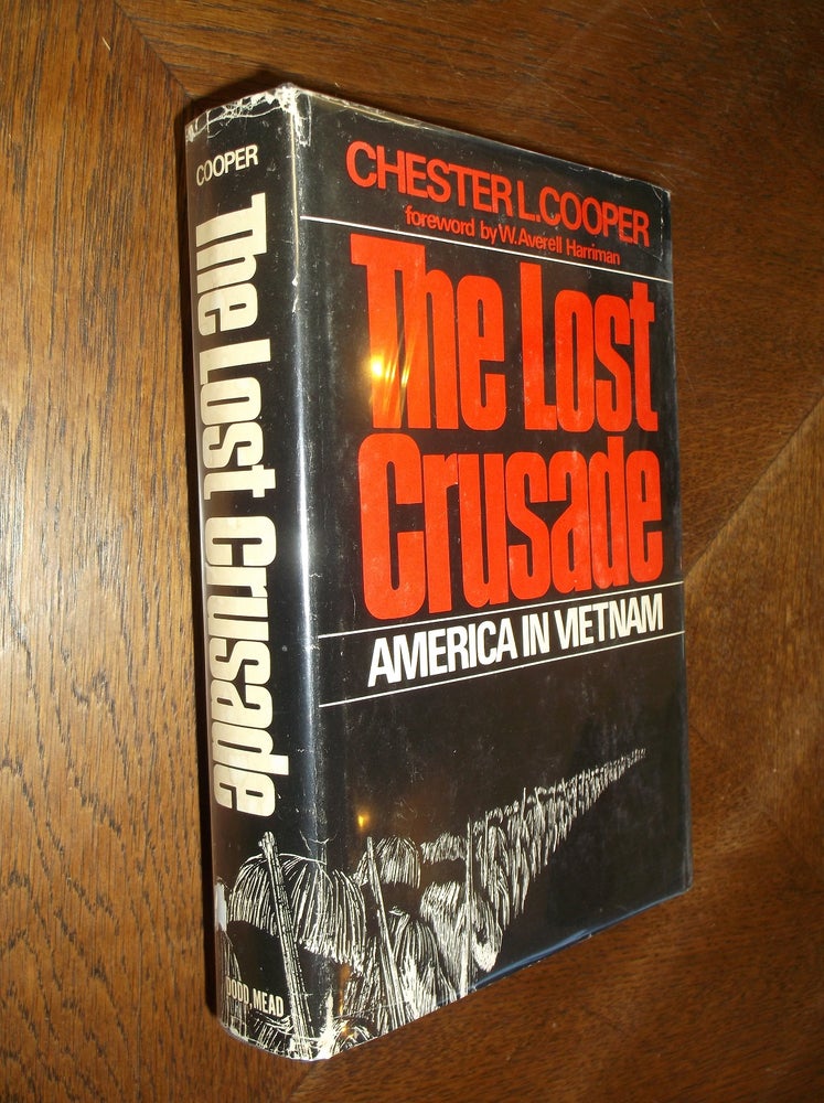 Item #12090 The Lost Crusade: America in Vietnam. Chester L. Cooper.