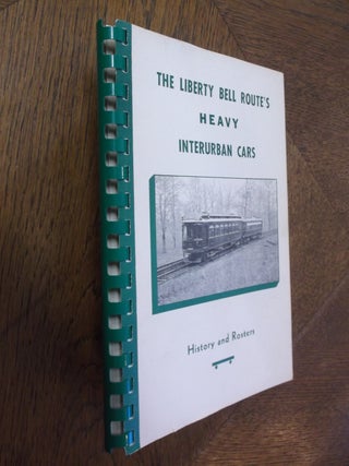 Item #12287 The Liberty Bell Route's 1000 Series Interurban Cars. Randolph L. Kulp