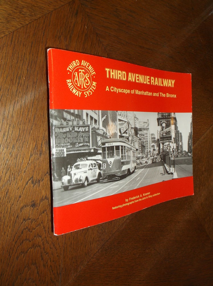 Item #12364 Third Avenue Railway: A Cityscape of Manhattan and the Bronx. Frederick A. Kramer.