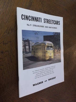 Item #12367 Cincinnati Streetcars No. 9 Streamliners and War Horses. Richard Wagner, Roy Wright