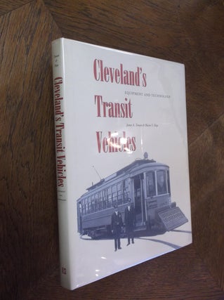 Item #12369 Cleveland's Transit Vehicles: Equipment and Technology. James Toman, Blaine S. Hays