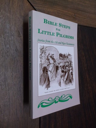 Item #12507 Bible Steps for Little Pilgrims: Stories from the Old and New Testaments. Michael McHugh
