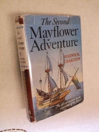 Item #12517 The Second Mayflower Adventure: The Official Account by the Originator of the...