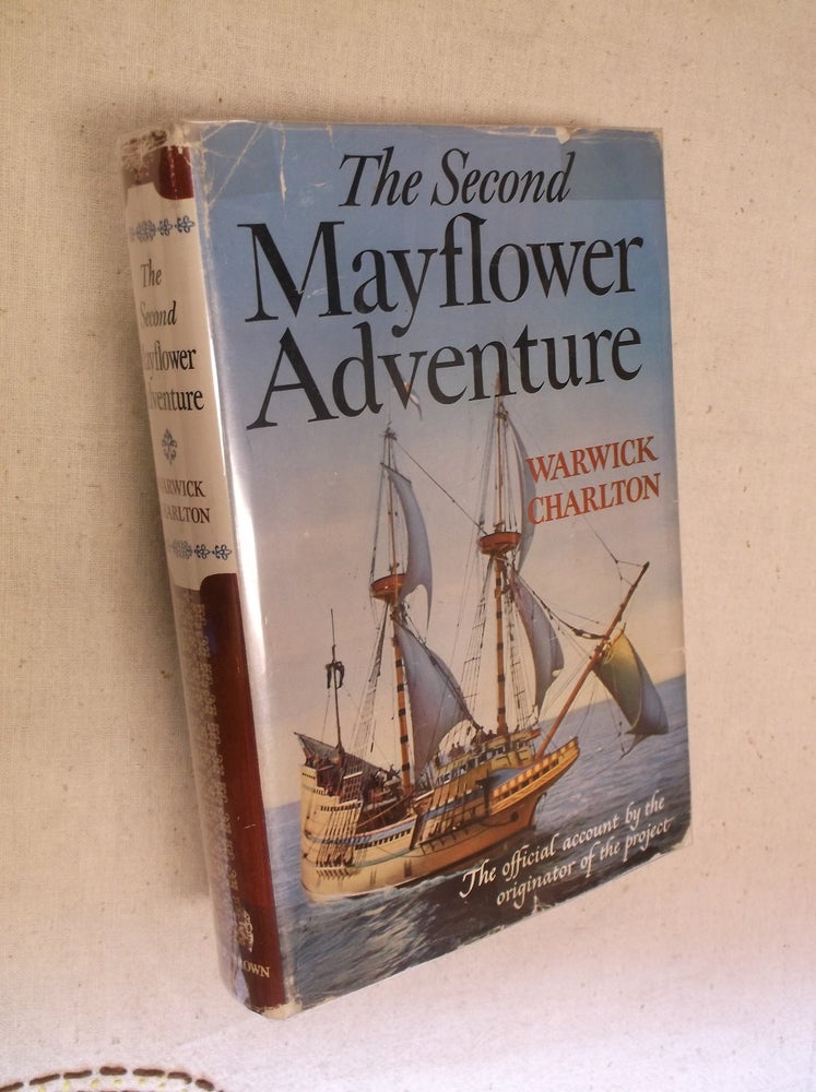 Item #12517 The Second Mayflower Adventure: The Official Account by the Originator of the Project. Warwick Charlton.