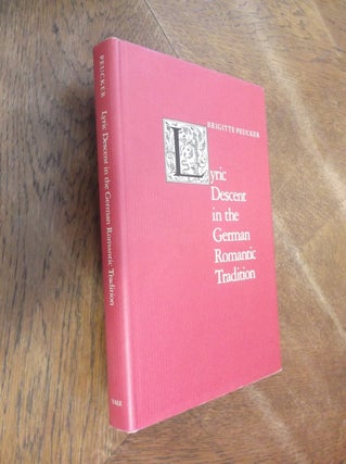 Item #12715 Lyric Descent in the German Romantic Tradition. Brigitte Peucker