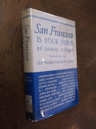 Item #12749 San Francisco is Your Home. Samuel Dickson