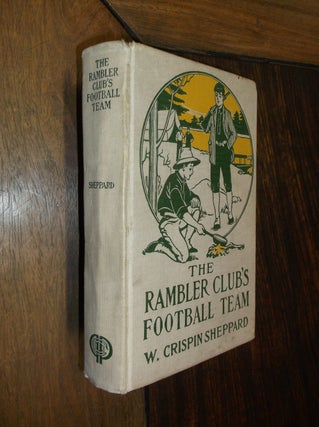 Item #12914 The Rambler Club's Football Team. W. Crispin Sheppard