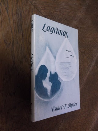 Item #12941 Lagrimas. Esther F. Ryder
