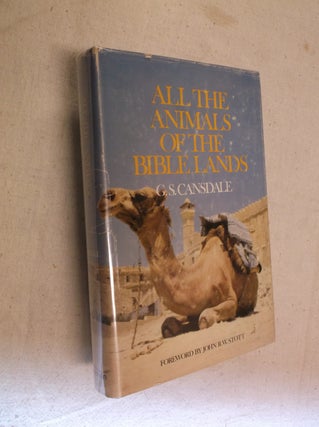 Item #12993 All The Animals Of The Bible Lands. G. S. Cansdale