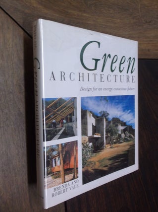 Item #13148 Green Architecture: Design for an Energy-Conscious Future. Brenda Vale, Robert Vale