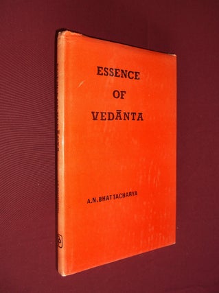 Item #1321 Essence Of Vedanta. A. N. Bhattacharya
