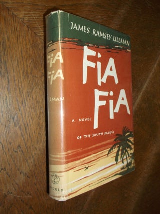 Item #13227 Fia Fia: A Novel of the South Pacific. James Ramsey Ullman