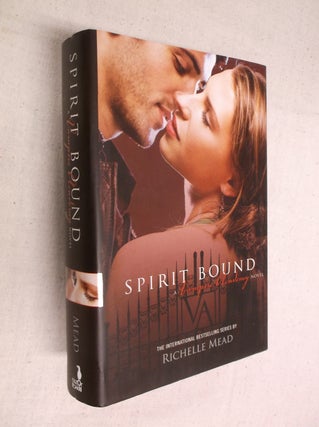 Item #13244 Spirit Bound (Vampire Academy, Book 5). Richelle Mead
