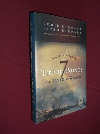 Item #13321 7 Tipping Points that Saved the World. Chris Stewart, Ted Stewart