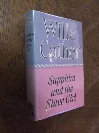 Item #13641 Sapphira and the Slave Girl. Willa Cather