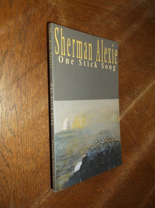 Item #13726 One Stick Song. Sherman Alexie