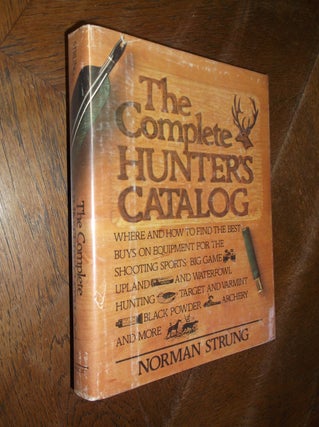 Item #13808 The Complete Hunter's Catalog. Norman Strung