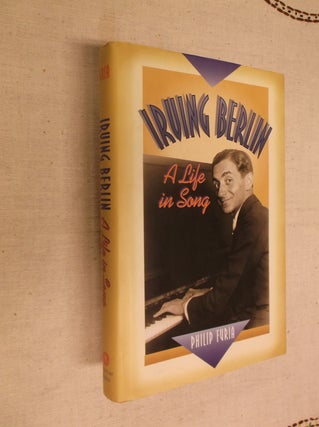 Item #13843 Irving Berlin: A Life in Song. Philip Furia