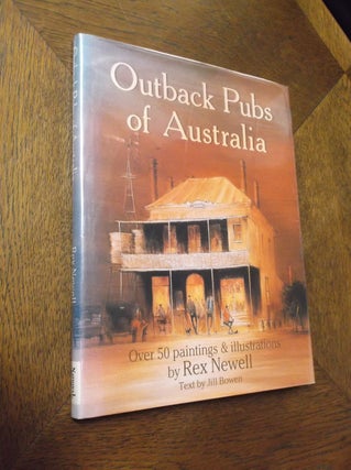 Item #13963 Outback Pubs of Australia. Rex Newell, Jill Bowen
